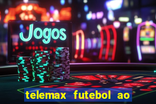 telemax futebol ao vivo gratis